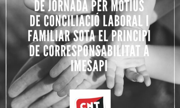 [Sindical] CNT Vallès Oriental: CNT aconsegueix una pionera sentència favorable a la conciliació laboral i familiar a IMESAPI